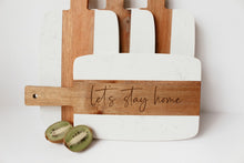 Load image into Gallery viewer, Let&#39;s Stay Home Cutting Board
